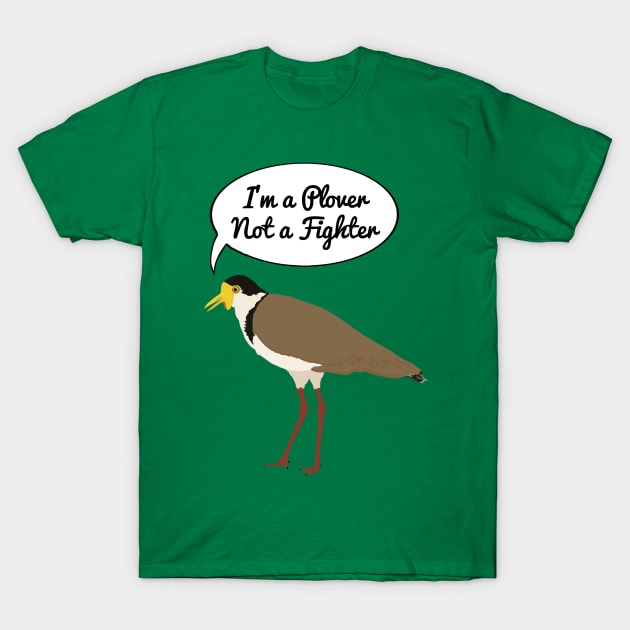 I'm a Plover Not a Fighter T-Shirt by wanungara